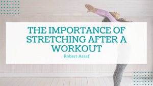 The Importance Of Stretching After A Workout Min