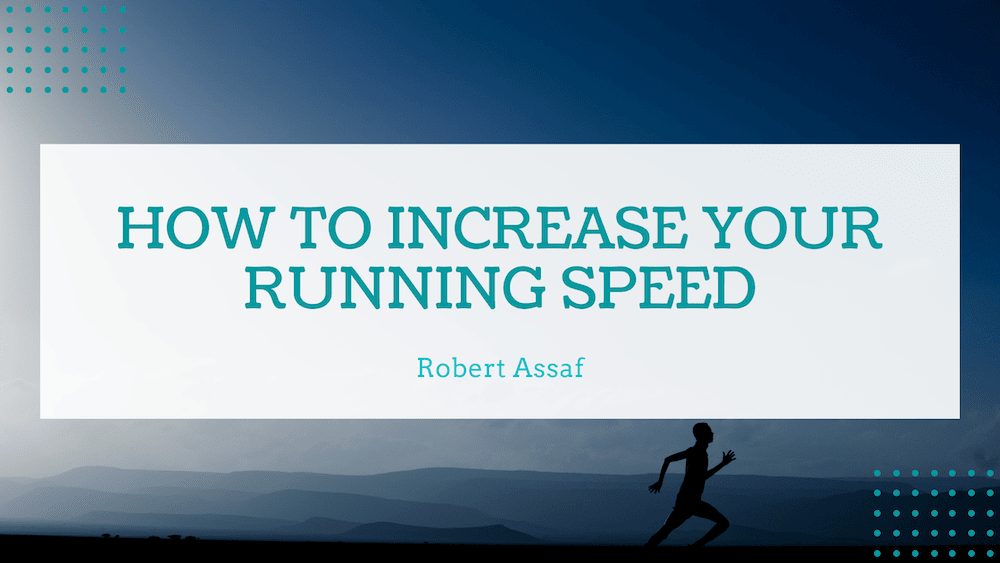Increase Running Speed Robert Assaf
